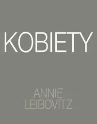 Annie Leibovitz. Kobiety - Annie Leibovitz