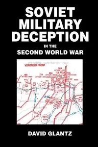 Soviet Military Deception in the Second World War - David M. Glantz