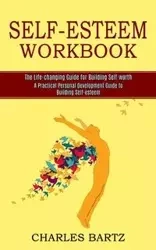 Self-esteem Workbook - Charles Bartz