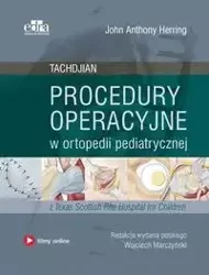 Procedury operacyjne w ortopedii pediatrycznej. Tachdjian - Herring J.A.