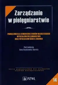 Zarządzanie w pielęgniarstwie - Ksykiewicz-Dorota Anna