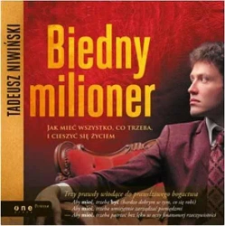 audiobook Biedny milioner. Jak mieć wszystko, co trzeba, i cieszyć się życiem - Tadeusz Niwiński
