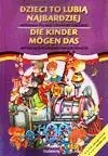 Dzieci to lubią najbardziej w wersji pol-niem. - praca zbiorowa