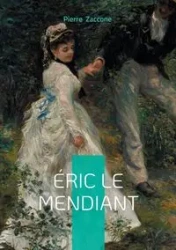 Éric le mendiant - Pierre Zaccone
