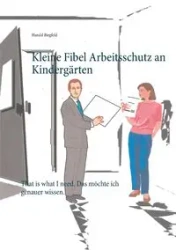 Kleine Fibel Arbeitsschutz an Kindergärten - Birgfeld Harald