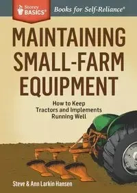 Maintaining Small-Farm Equipment - Steve Hansen