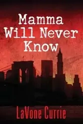 Mamma Will Never Know - LaVone Currie