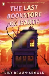 The last bookstore on Earth wer. angielska - Lily Braun-Arnold