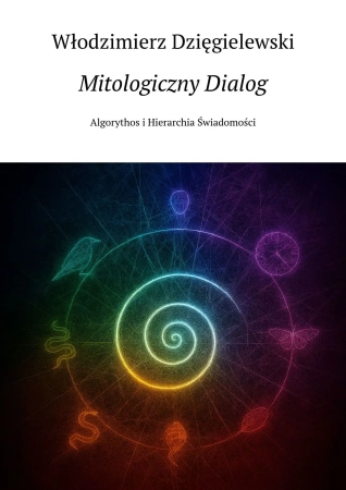 Mitologiczny Dialog - Włodzimierz Dzięgielewski