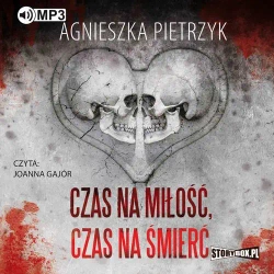 audiobook Czas na miłość, czas na śmierć - Agnieszka Pietrzyk