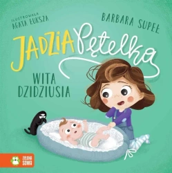 Jadzia Pętelka wita dzidziusia - Barbara Supeł, Agata Łuksza