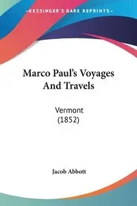 Marco Paul's Voyages And Travels - Jacob Abbott
