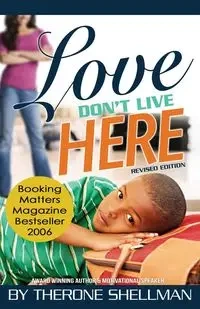 Love Don't Live Here revised edition - Shellman Therone