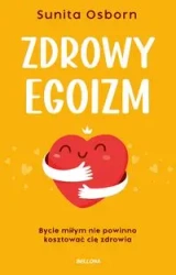 Zdrowy egoizm - Osborn Sunita