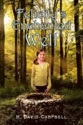 Felicity's Enchanted Well - David Campbell H.