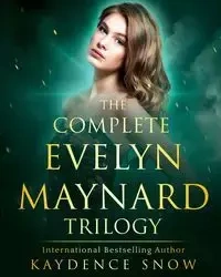 The Evelyn Maynard Trilogy - Snow Kaydence