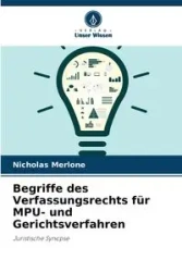 Begriffe des Verfassungsrechts für MPU- und Gerichtsverfahren - Nicholas Merlone