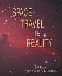 Space Travel - The Reality - Niles E R