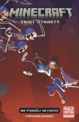 Na podbój Netheru. Minecraft. Świat Otwarty. Tom 1 - Stephanie Ramirez