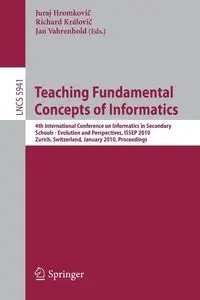 Teaching Fundamental Concepts of Informatics - Hromkovič Juraj