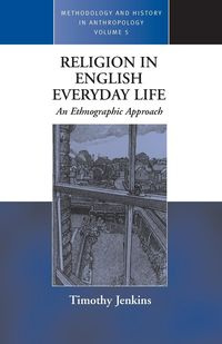 Religion in English Everyday Life - Timothy Jenkins