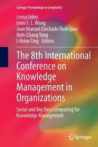 The 8th International Conference on Knowledge Management in Organizations - Uden Lorna