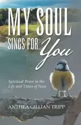 My Soul Sings for You - Gillian Tripp Anthea