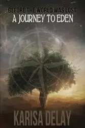 A Journey to Eden - Karisa DeLay