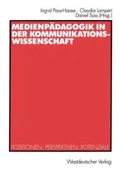 Medienpadagogik in Der Kommunikationswissenschaft - Paus-Haase Ingrid