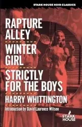 Rapture Alley / Winter Girl / Strictly for the Boys - Harry Whittington