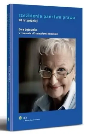 Rzeźbienie państwa prawa. 20 lat później - Ewa Łętowska, Krzysztof Sobczak