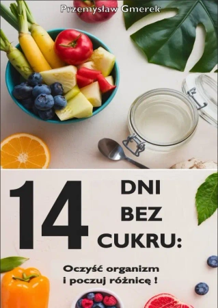 eBook 14 dni bez cukru: oczyść organizm i poczuj różnicę! - Przemysław Gmerek epub mobi