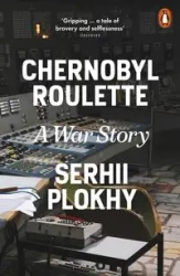 Chernobyl Roulette - Plokhy Serhii
