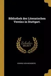 Bibliothek des Literarischen Vereins in Stuttgart. - Von Konrad Weinsberg