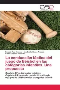 La conducción táctica del juego de Béisbol en las categorías infantiles. Una propuesta - Ernesto Ruíz Jiménez
