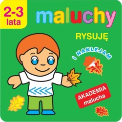 Akademia malucha.Maluchy. Rysuję i naklejam - Anna Wiśniewska