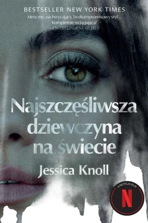 Najszczęśliwsza dziewczyna na świecie - Jessica Knoll, Dorota Pomadowska