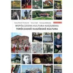 Współczesna kultura kaszubska. Terôczasnô kaszëbskô kultura - praca zbiorowa