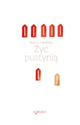 Żyć pustynią - Mnisi z Tibhirine