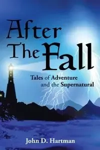 After The Fall - Hartman John D.