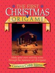 The First Christmas in Origami - Geneva Iijima Cobb