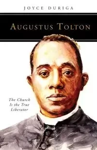 Augustus Tolton - Joyce Duriga
