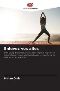 Enlevez vos ailes - MIRIAN Ortiz