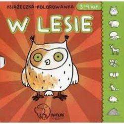 Książeczka-kolorowanka. W lesie 3-4 lata - praca zbiorowa
