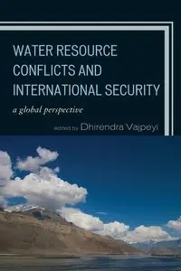 Water Resource Conflicts and International Security - Vajpeyi Dhirendra K.