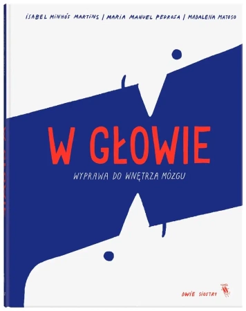W głowie. Wyprawa do wnętrza mózgu - praca zbiorowa