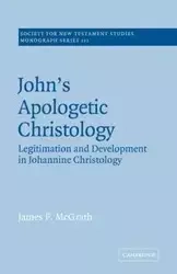 John's Apologetic Christology - James F. McGrath