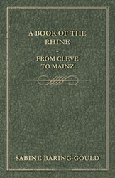 A Book Of The Rhine - From Cleve To Mainz - Gould S. Baring