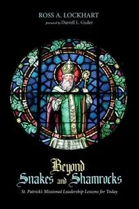 Beyond Snakes and Shamrocks - Ross A. Lockhart