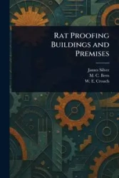 Rat Proofing Buildings and Premises - James Silver